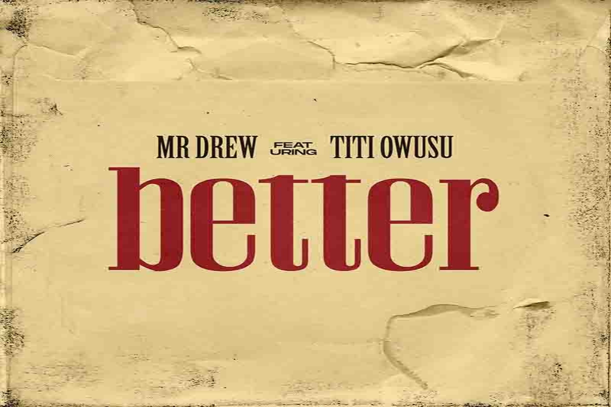 LYRICS: Mr Drew ft Titi Owusu – Higher