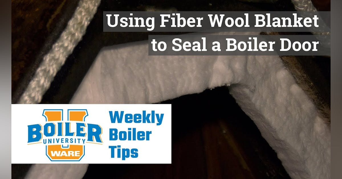 Utilizing Fiber Wool Blanket Gaskets to Seal a Boiler Door