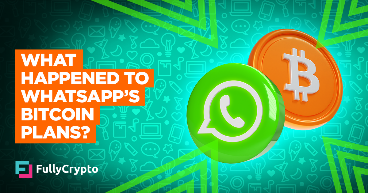 What Occurred to Whatsapp’s Bitcoin Plans?