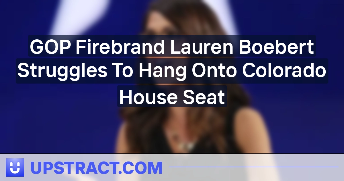 GOP Firebrand Lauren Boebert Struggles To Hold Onto Colorado Home Seat