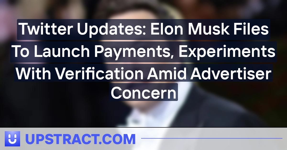 Twitter Updates: Elon Musk Recordsdata To Launch Funds, Experiments With Verification Amid Advertiser Concern