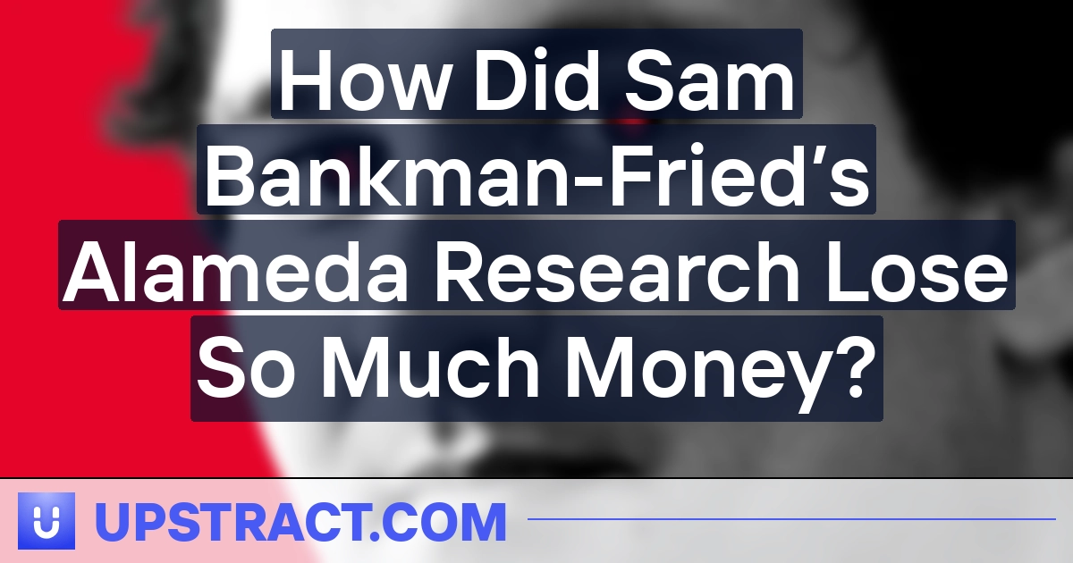 How Did Sam Bankman-Fried’s Alameda Analysis Lose So A lot Cash?