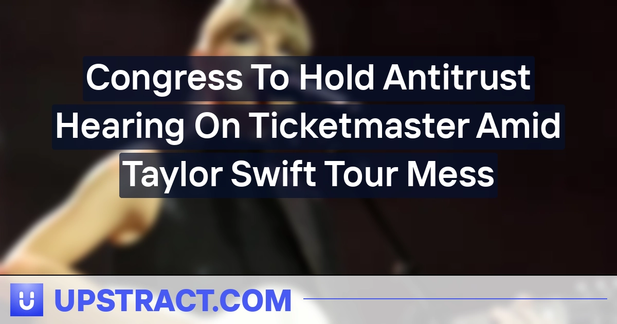 Congress To Maintain Antitrust Listening to On Ticketmaster Amid Taylor Swift Tour Mess
