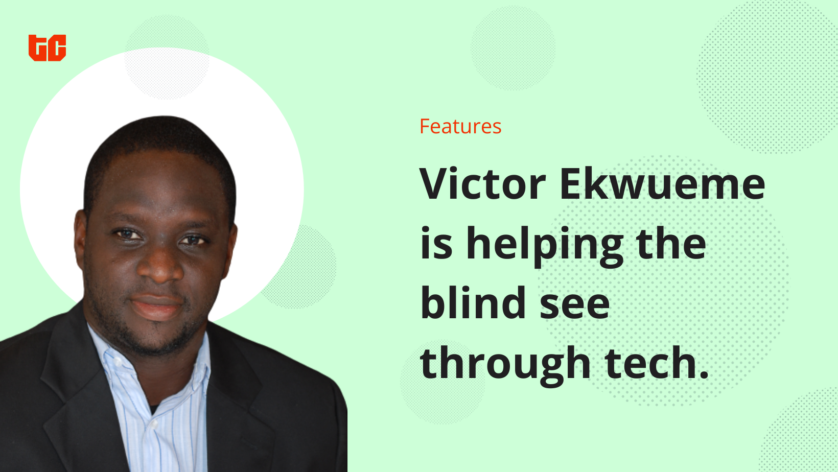 How Victor Ekwueme helps the blind see by tech