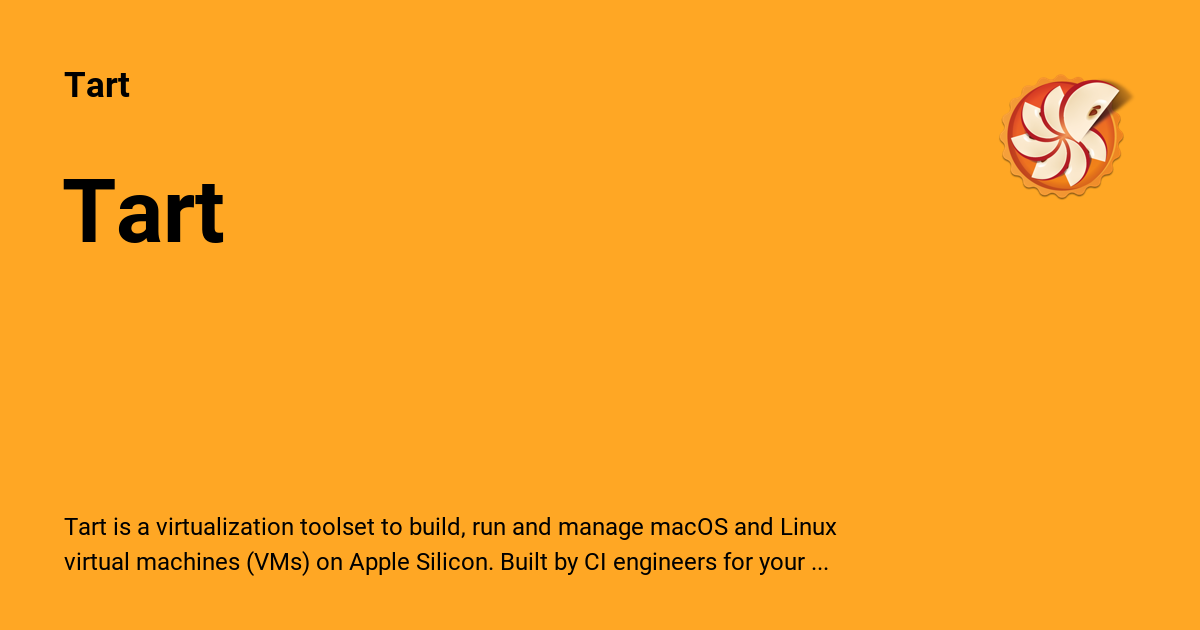 tart-vms-on-macos-utilizing-apples-native-virtualization-framework.png Tart: VMs on macOS utilizing Apple’s native Virtualization.Framework
