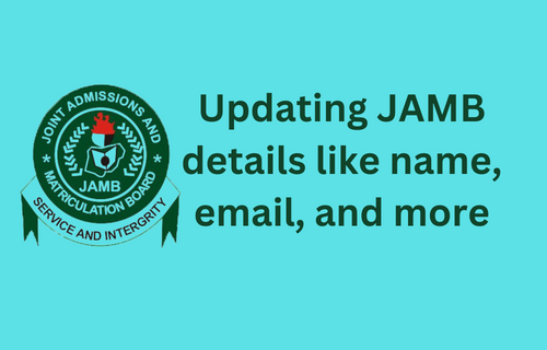 Change JAMB particulars like identify, DOB, e mail, and extra 2024