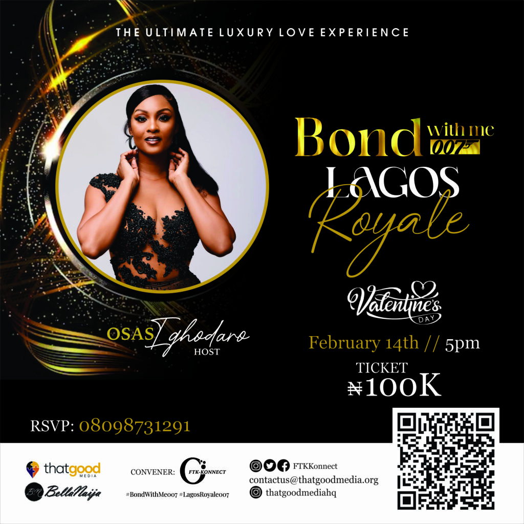 Get Prepared For Unparalleled Grandeur This Valentine’s Day With The ‘Bond with Me 007; Lagos Royale Version’ Hosted By Osas Ighodaro