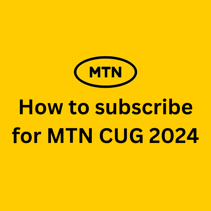 The best way to simply subscribe for MTN CUG in 2024