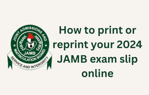 How one can print or reprint your 2024 JAMB examination slip