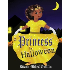 “A Princess for Halloween” by Diane Miles Griffin: A Whimsical Journey for All Ages