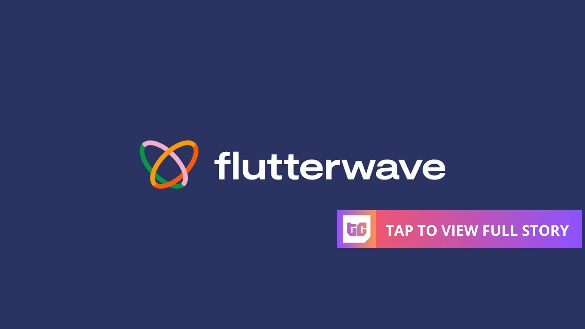 Flutterwave shuts down Barter because it refocuses on enterprise and remittance enterprise