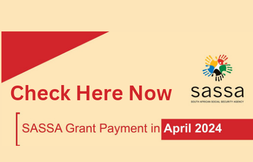 New SASSA SRD April cost dates and procedures 2024