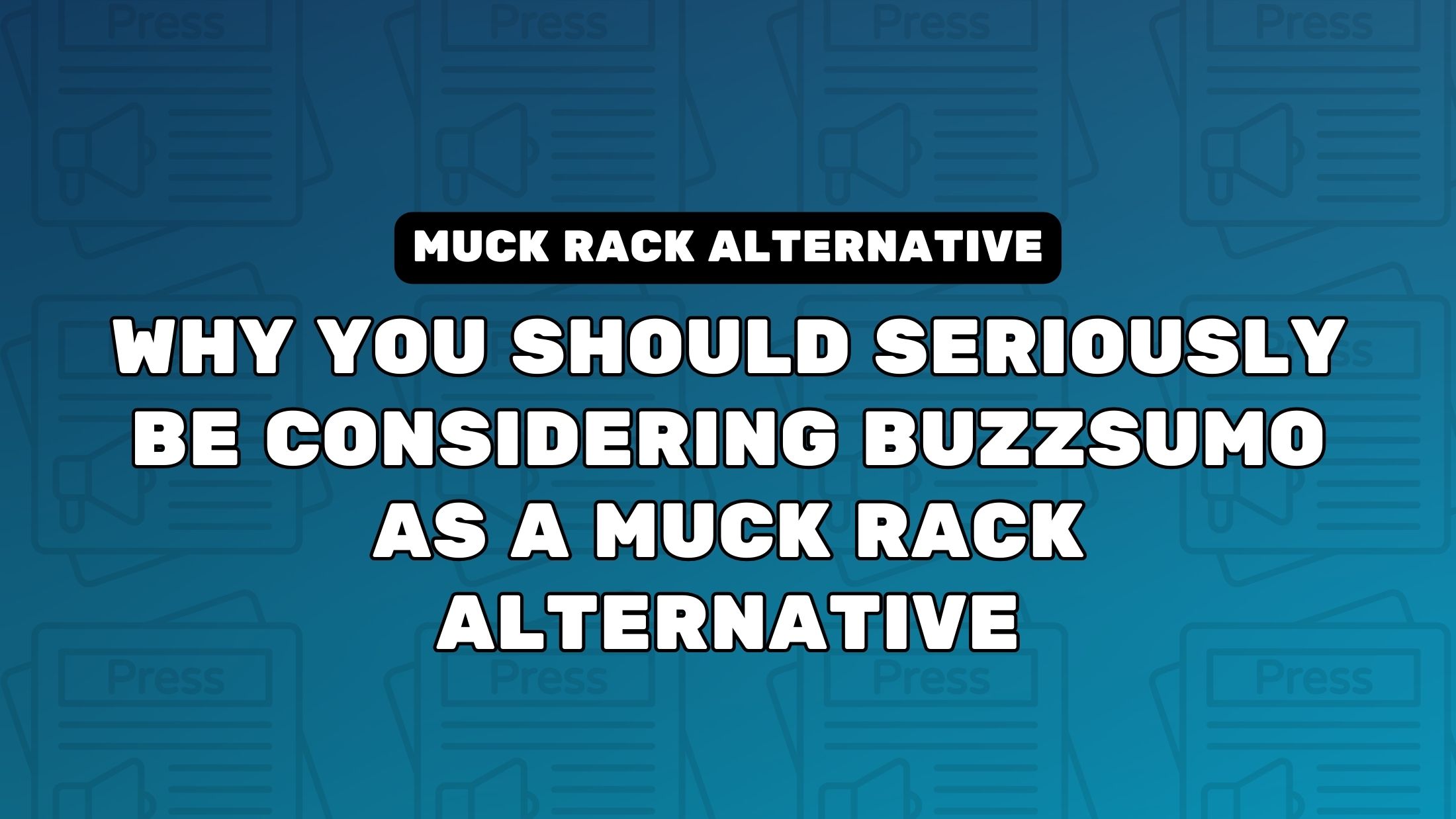 Why You Ought to Significantly Be Contemplating BuzzSumo As A Muck Rack Different