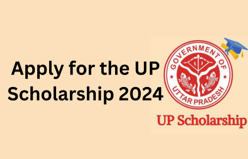 How one can apply for the UP Scholarship 2024