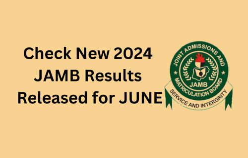 JAMB releases new 2024 UTME outcomes for JUNE