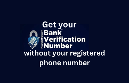 Get/retrieve your BVN with out your telephone quantity 2024