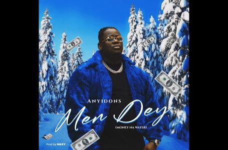 Anyidons – Men Dey