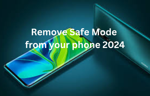 New methods to take away your Android telephone from protected mode in 2024