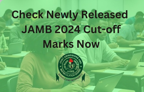 JAMB official cutoff marks for all establishments 2024/2025