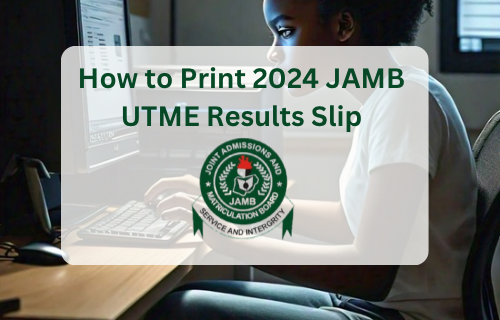 How one can print your unique 2024 JAMB outcomes slip