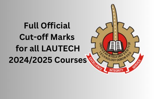 Official 2024/2025 cutoff marks & vitals for all LAUTECH programs