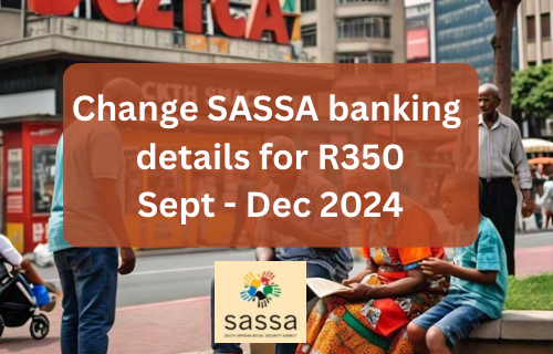 Change SASSA banking particulars for R350 2024