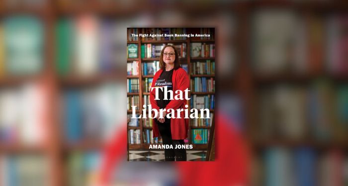 How One Librarian Battled the Guide Bans: Learn an Excerpt of THAT LIBRARIAN By Amanda Jones