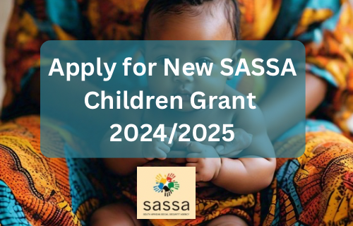 Apply now for the brand new 2024 SASSA baby assist grant