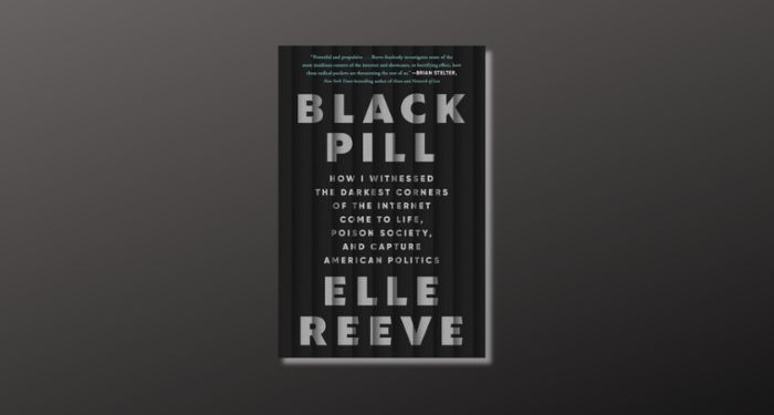 Discover the Darkest Corners of the Web to Perceive Actual-World Political Violence: Learn an Excerpt of BLACK PILL by Elle Reeve