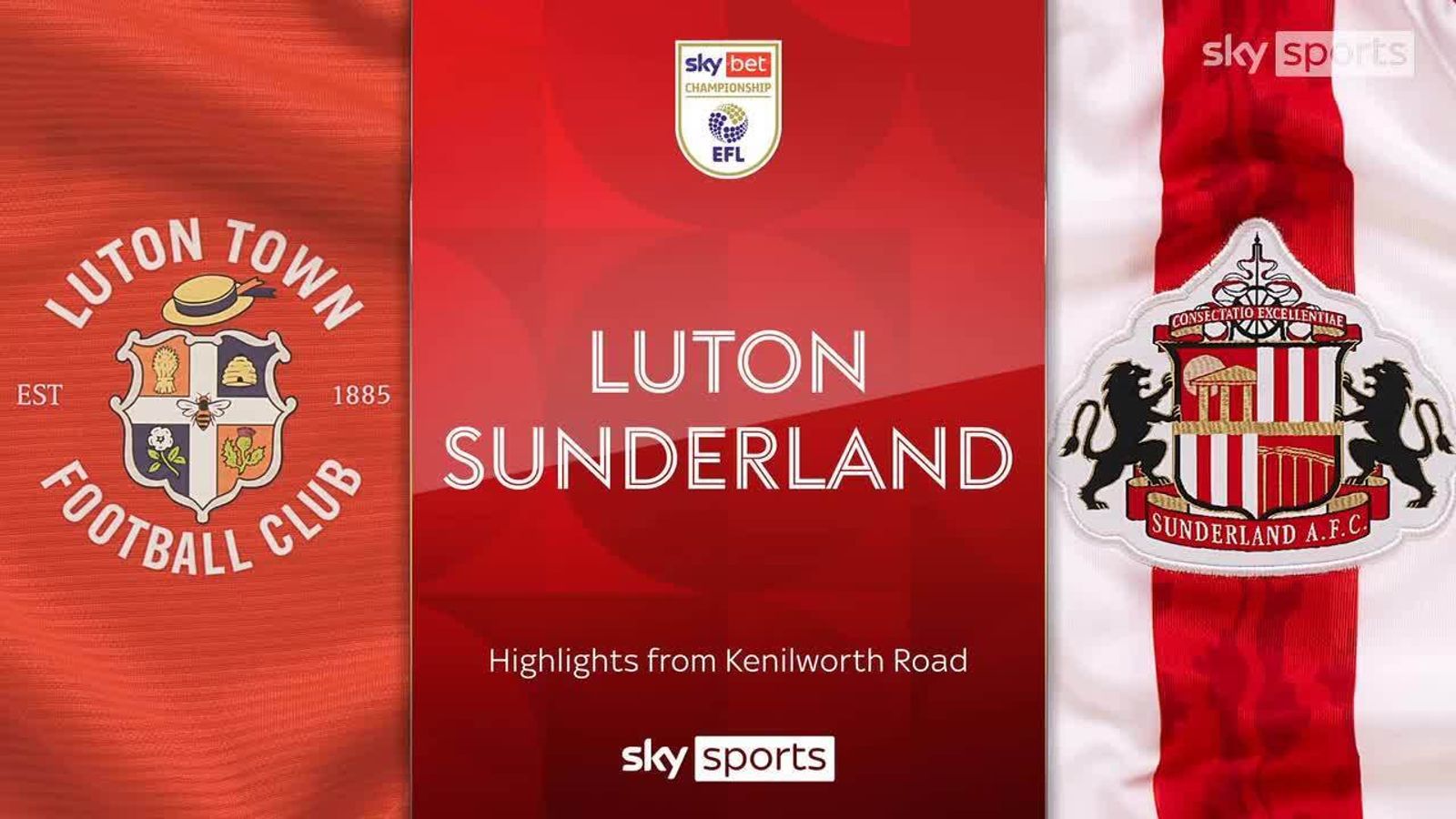 Highlights of the Sky Guess Championship match between Luton City and Sunderland. “