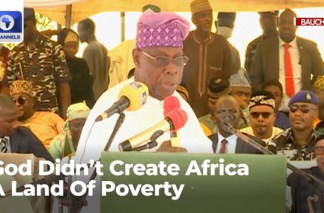 God Didn’t Create Africa A Land Of Poverty, We Made Africa Land Of Poverty – Obasanjo