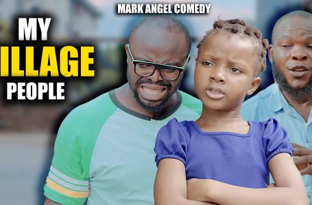 My Village Individuals – Mark Angel Comedy – Episode 406