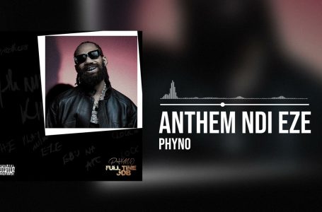 Phyno – Anthem Ndi Eze (Official Audio)