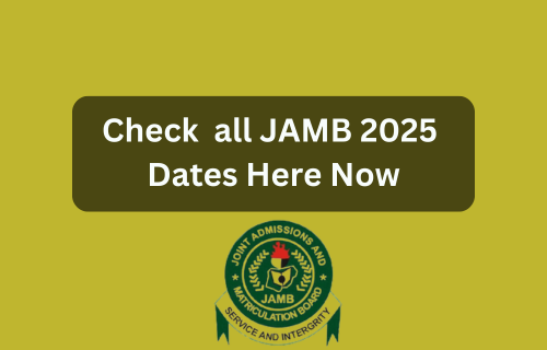 All essential dates for JAMB 2025 registration, exams and extra