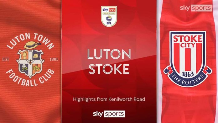 Highlights of the Sky Wager Championship match between Luton City and Stoke Metropolis.”