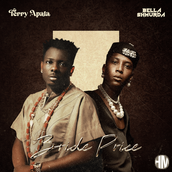 Terry Apala – Bride Value Ft Bella Shurmuda