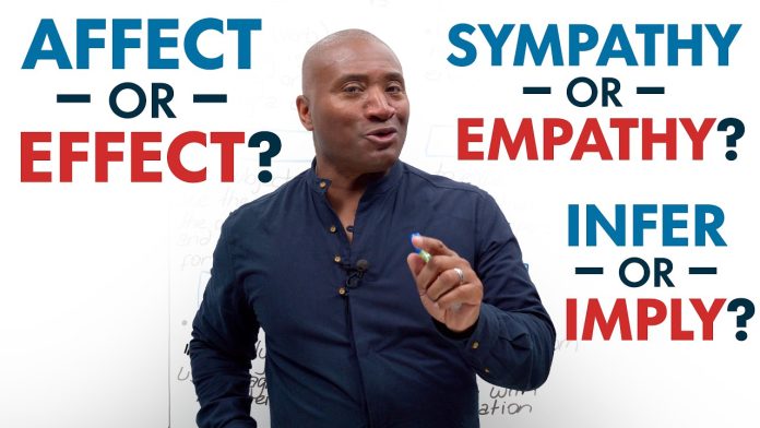 AFFECT or EFFECT? Infer or Suggest? Sympathy or Empathy?