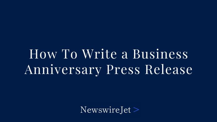 How To Write a Enterprise Anniversary Press Launch (w/ Instance & Template)