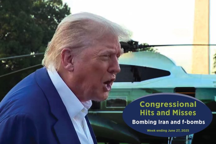 Bombing Iran and f-bombs — Congressional Hits and Misses