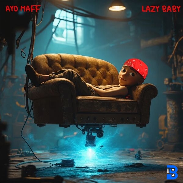 Ayo Maff – Lazy Baby