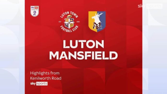 Luton 0-2 Mansfield | League One highlights
